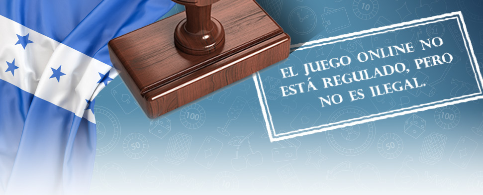 Legalidad del juego online en Honduras.