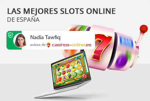 Casinos con tragaperras online evaluados por Nadia Tawfiq.