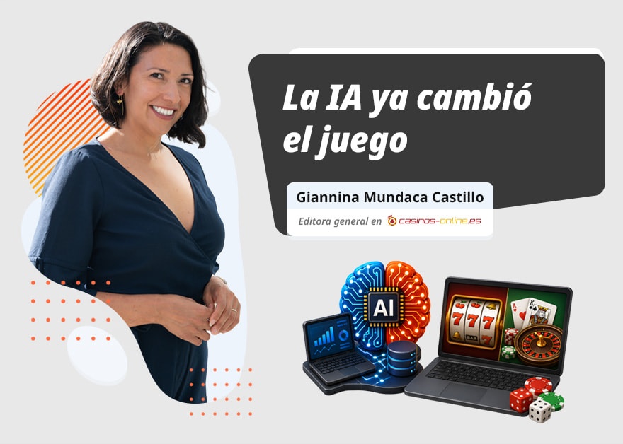 Columna de opinión de Giannina Mundaca Castillo sobre la inteligencia artificial en los casinos online de España